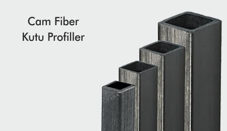 Cam Fiber Kutu Profiller